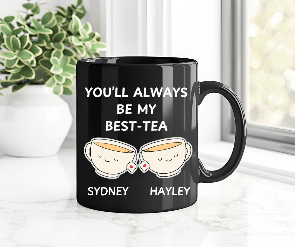 Gift for Her | You'll Always Be My Best-Tea