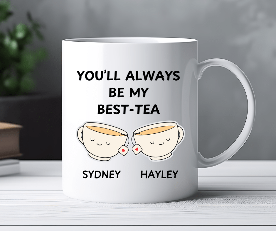 Gift for Her | You'll Always Be My Best-Tea
