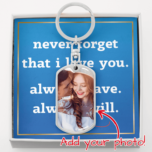 Photo Upload Dog Tag Keychain (Personalized) | I Love you Always Have