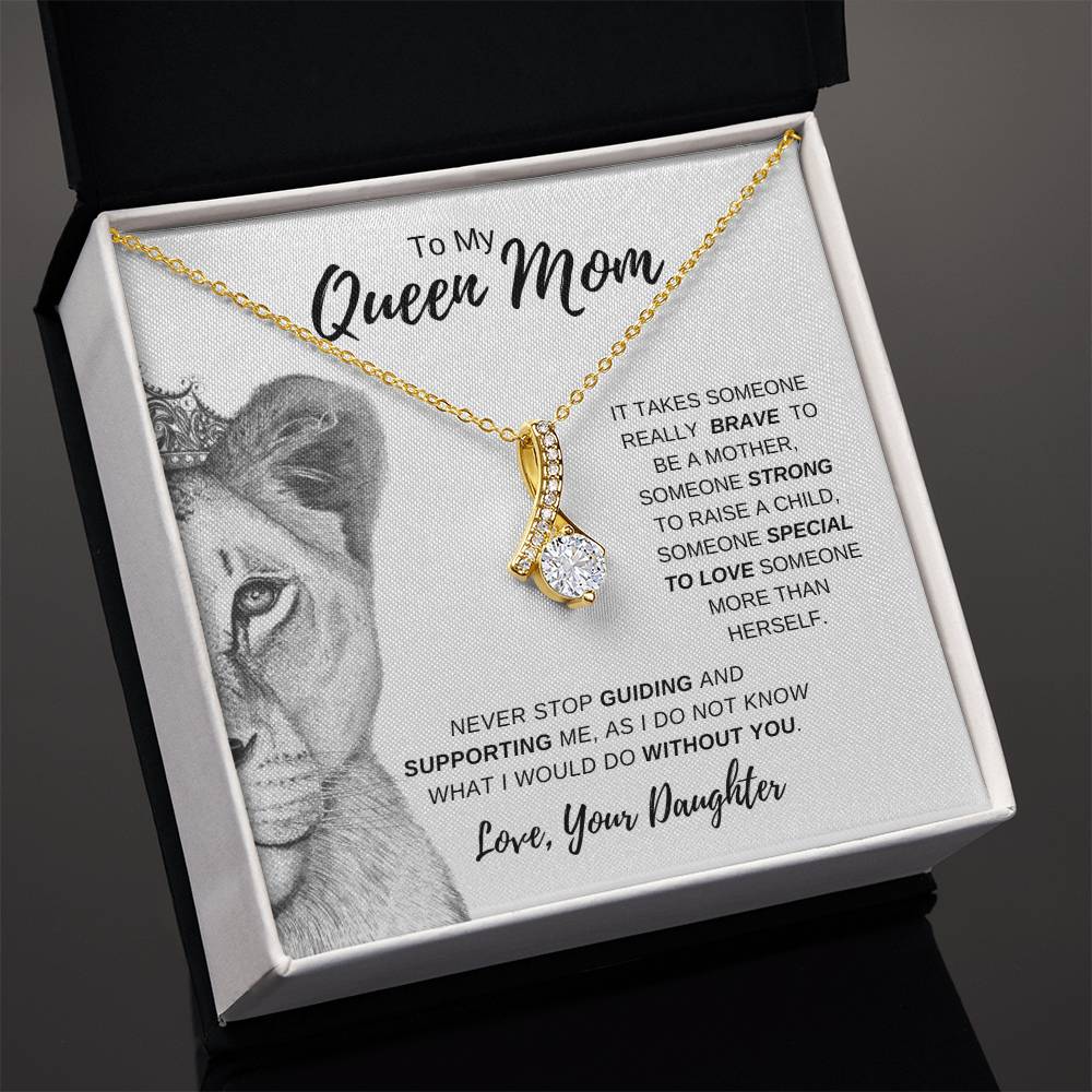To My Queen Mom from Daughter | You're Brave and Strong
