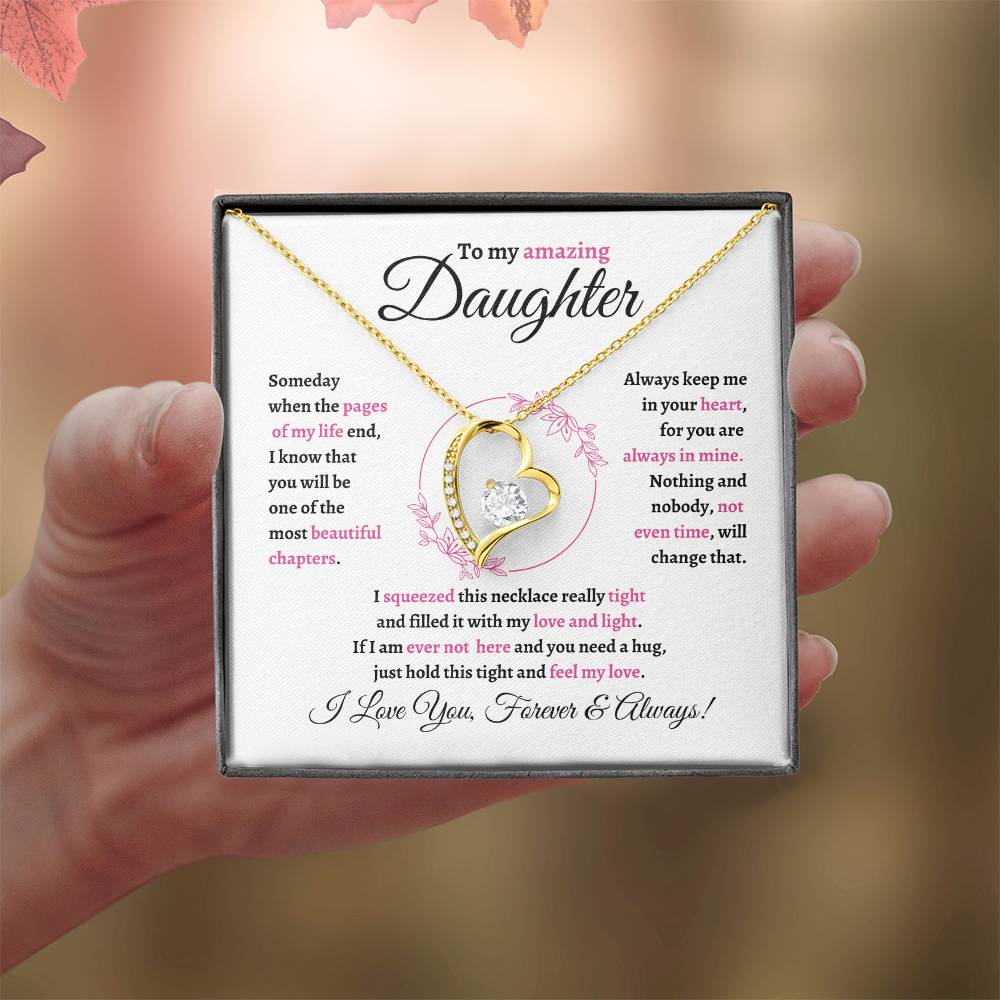 gold heart necklace with a message card to my amazing daughter, i love you forever and always.
