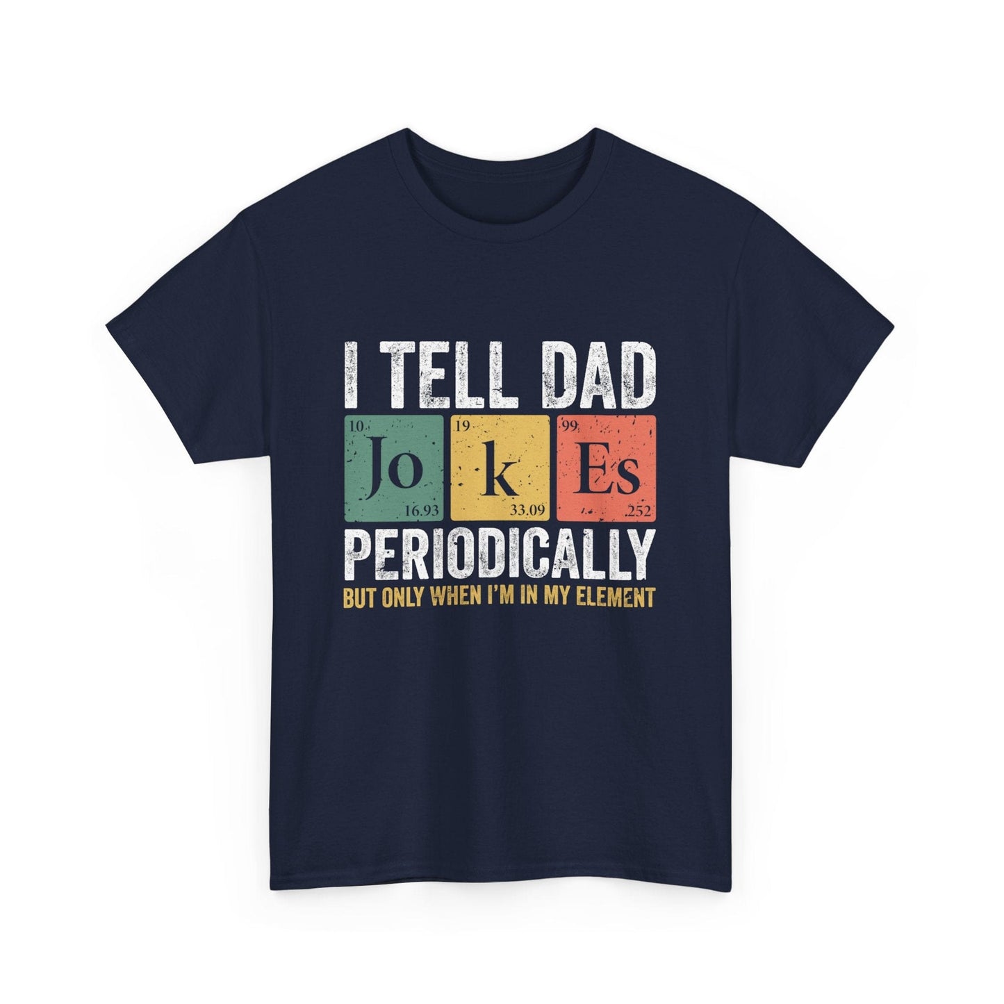 Gift For Dad | Dad Jokes Periodically Tee