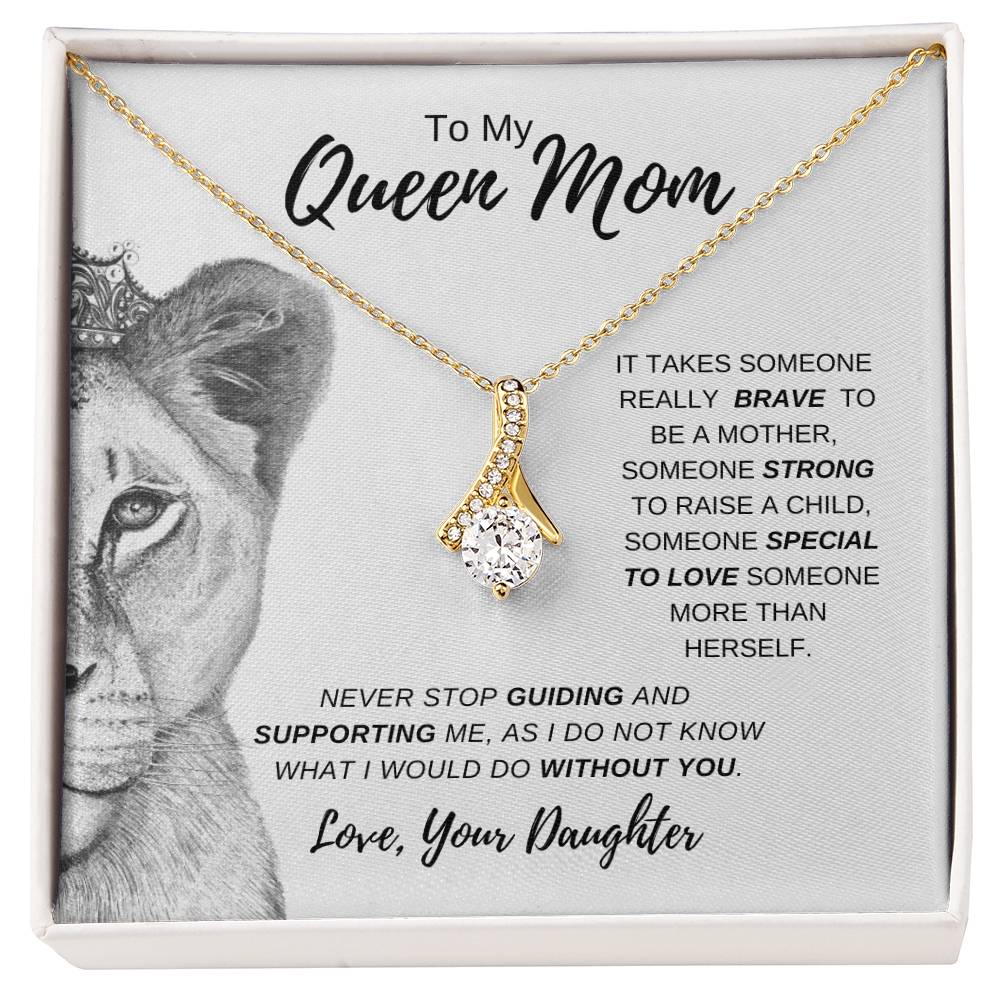 To My Queen Mom from Daughter | You're Brave and Strong