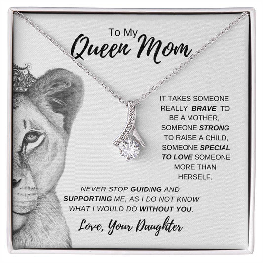 To My Queen Mom from Daughter | You're Brave and Strong