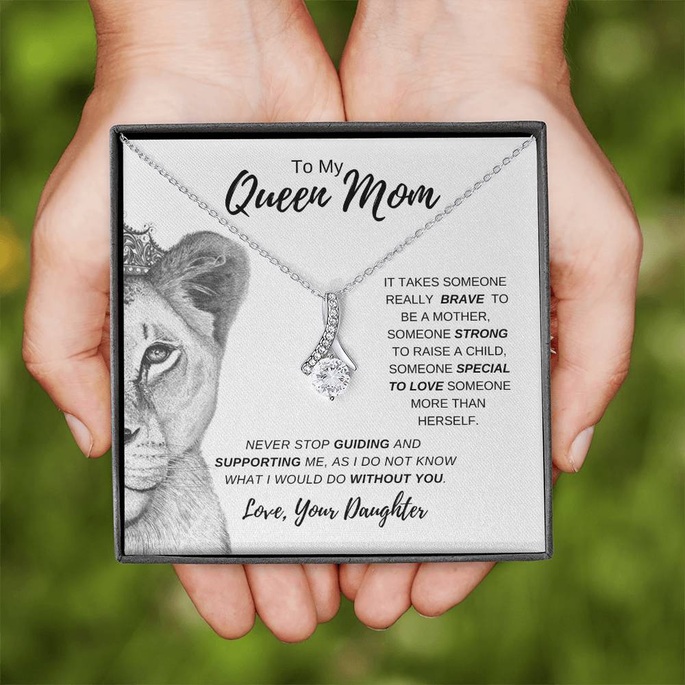 To My Queen Mom from Daughter | You're Brave and Strong