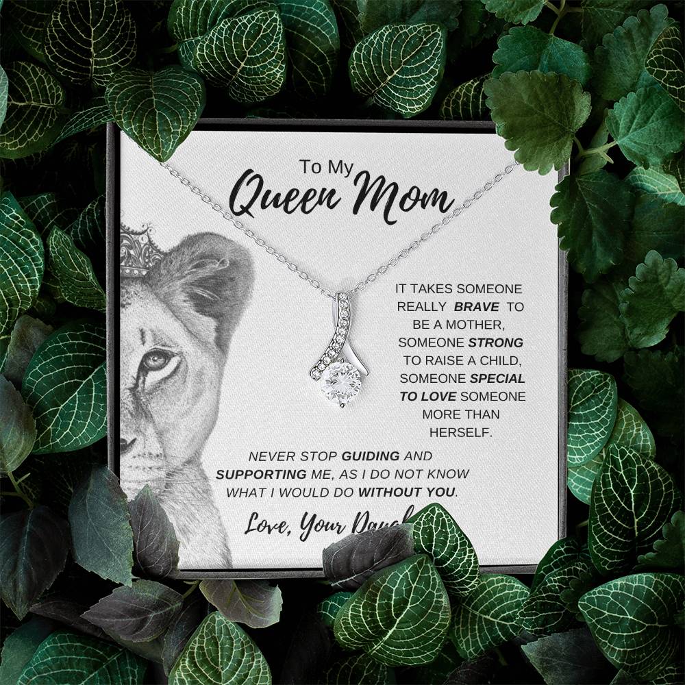 To My Queen Mom from Daughter | You're Brave and Strong