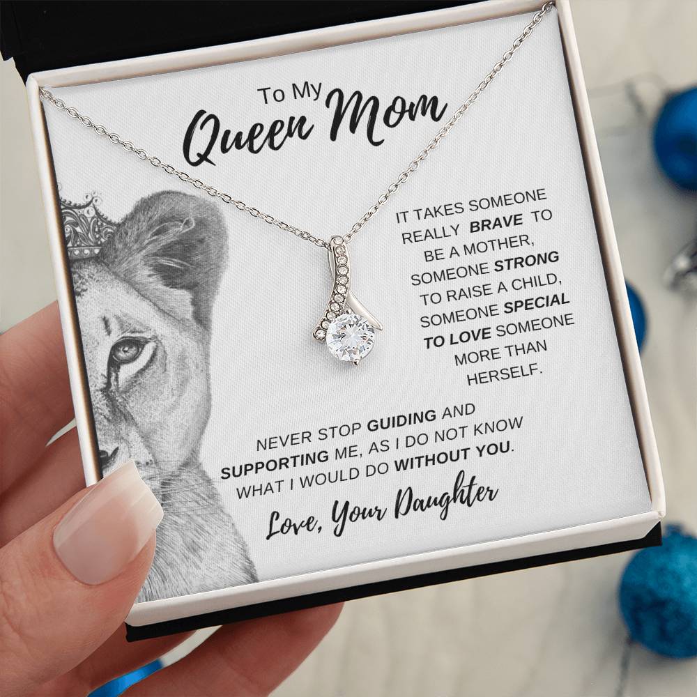 To My Queen Mom from Daughter | You're Brave and Strong