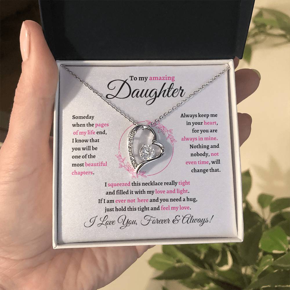 silver heart necklace with a message card to my amazing daughter, i love you forever and always.