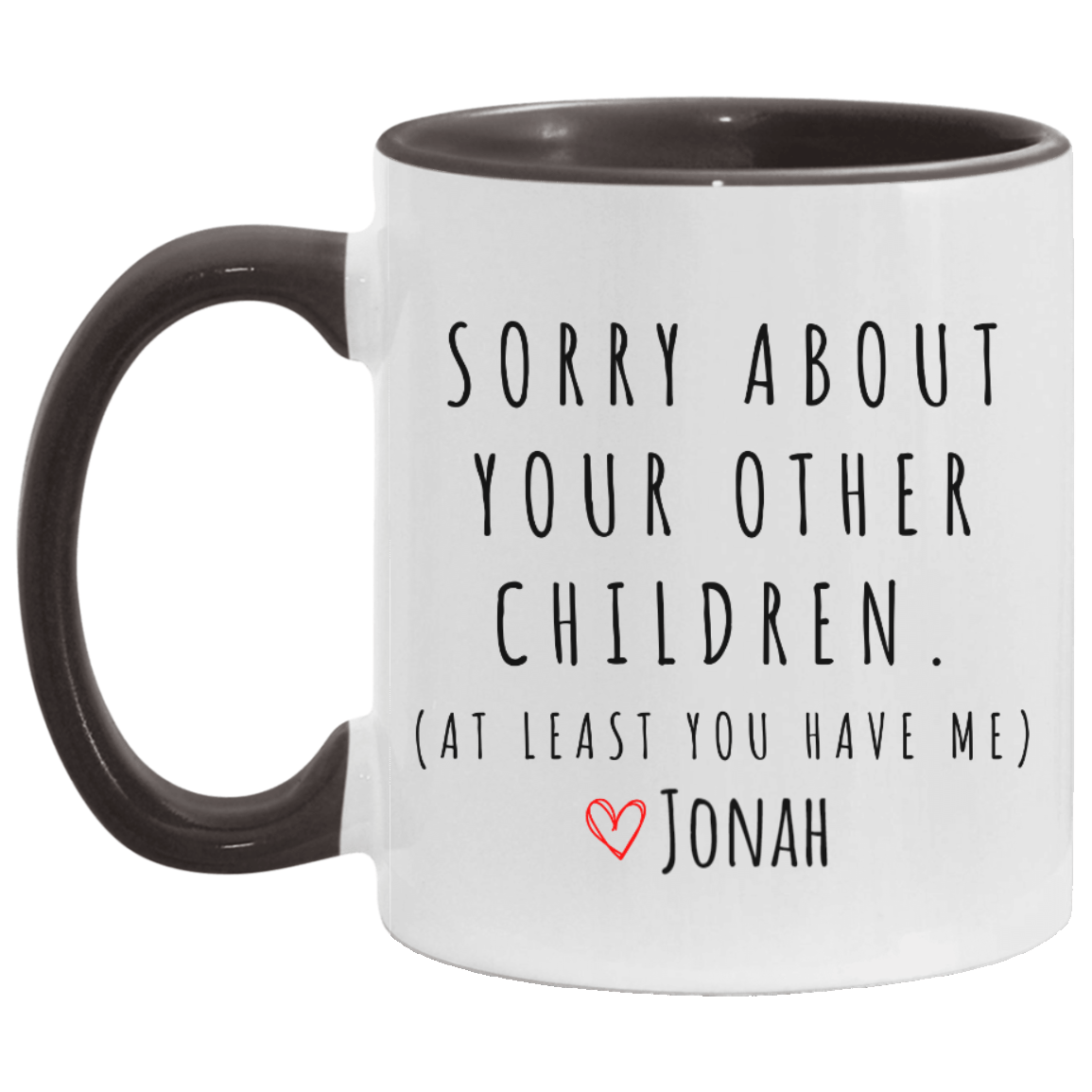 Sorry About Your Other Children Mug, Funny Mothers Day Gift for Mom, Coffee Mug, Funny Gift for Mom, Christmas Gift for Mother, Mom Birthday Gift, Funny Fathers Day Gift for Dad, Coffee Mug, Funny Gift for Dad, Christmas Gift for Dad, Dad Birthday Gift