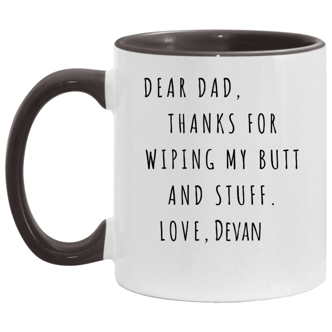 Funny Mug for Dad from Son, Thanks for Wiping My Butt And Stuff Mug, Funny Coffee Cup for Dad Coffee Mug Funny Gift for Dad Fathers Day Gift