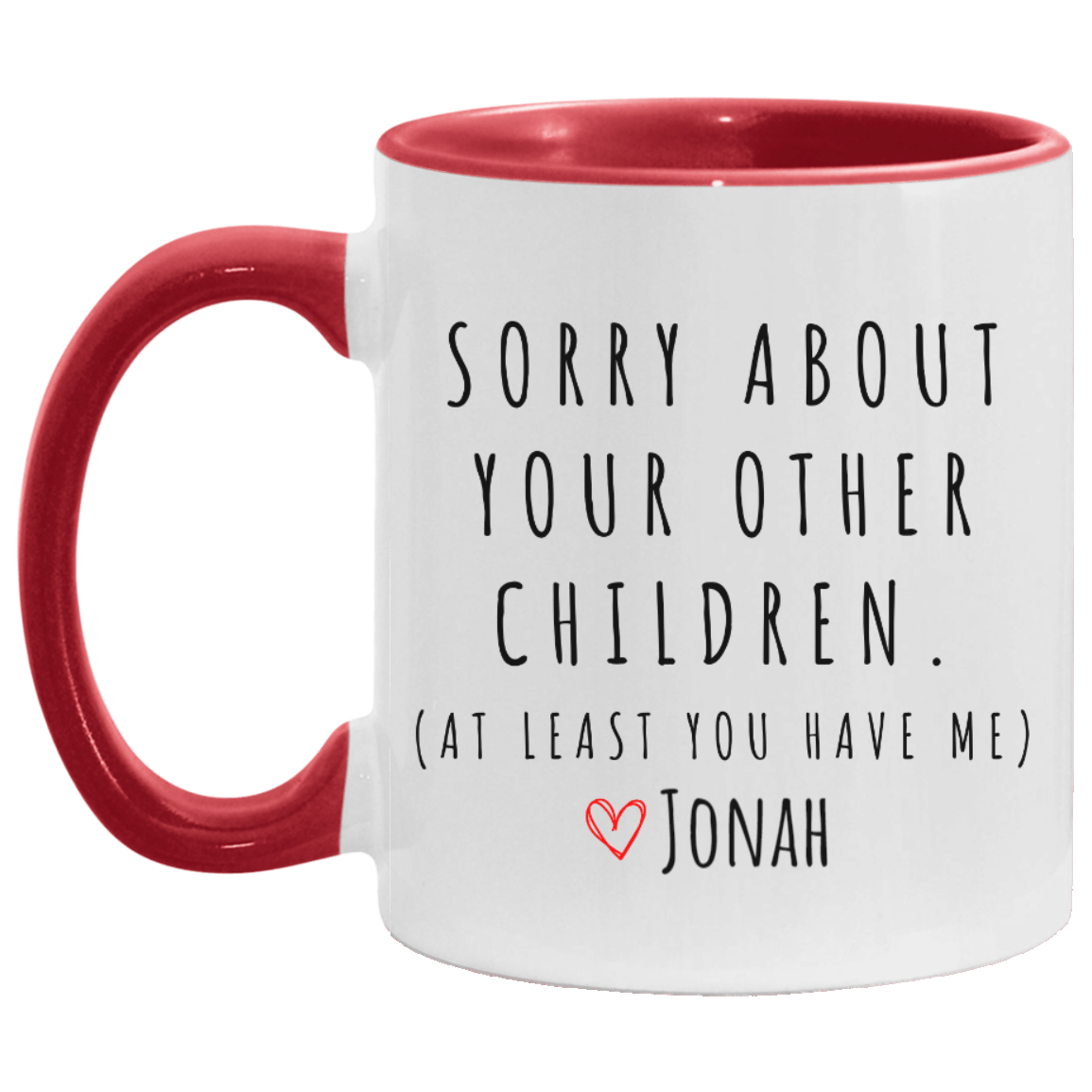 Sorry About Your Other Children Mug, Funny Mothers Day Gift for Mom, Coffee Mug, Funny Gift for Mom, Christmas Gift for Mother, Mom Birthday Gift, Funny Fathers Day Gift for Dad, Coffee Mug, Funny Gift for Dad, Christmas Gift for Dad, Dad Birthday Gift